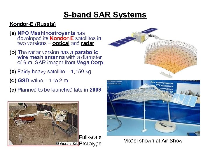 S-band SAR Systems Kondor-E (Russia) (a) NPO Mashinostroyenia has developed its Kondor-E satellites in