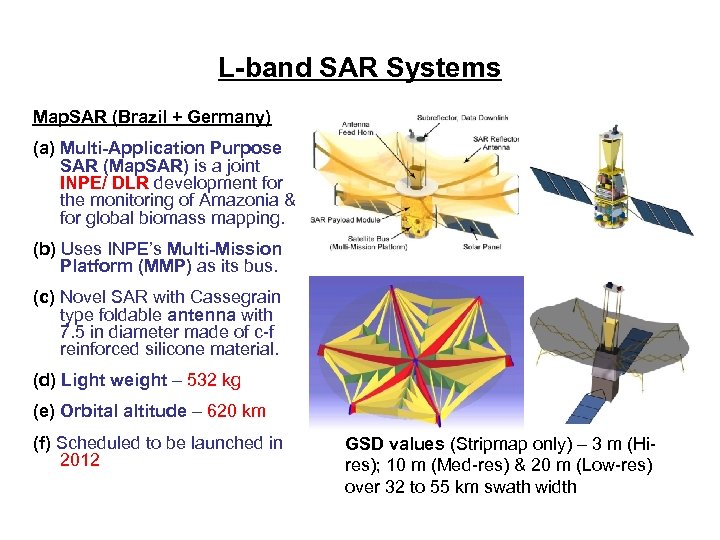 L-band SAR Systems Map. SAR (Brazil + Germany) (a) Multi-Application Purpose SAR (Map. SAR)