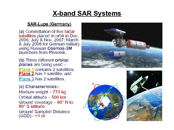 X-band SAR Systems SAR-Lupe (Germany) (a) Constellation of five radar satellites placed in orbit