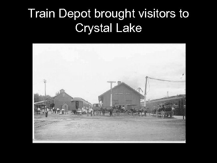 Train Depot brought visitors to Crystal Lake 