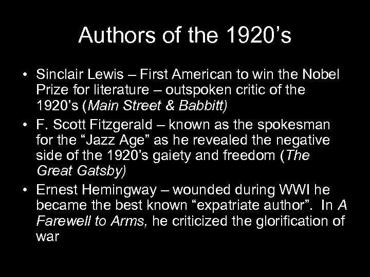 Authors of the 1920’s • Sinclair Lewis – First American to win the Nobel