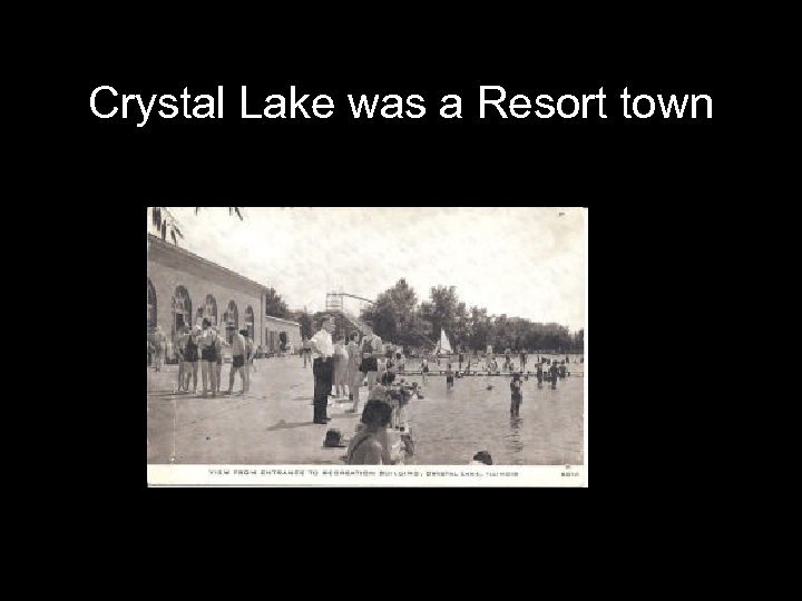 Crystal Lake was a Resort town 