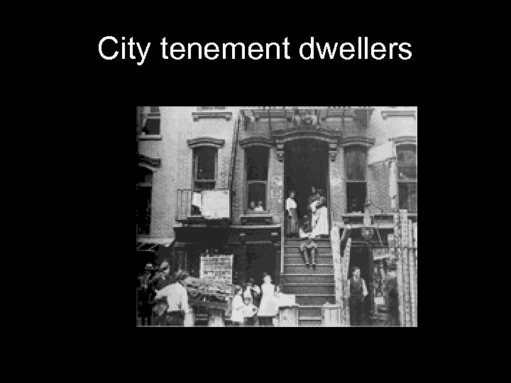 City tenement dwellers 