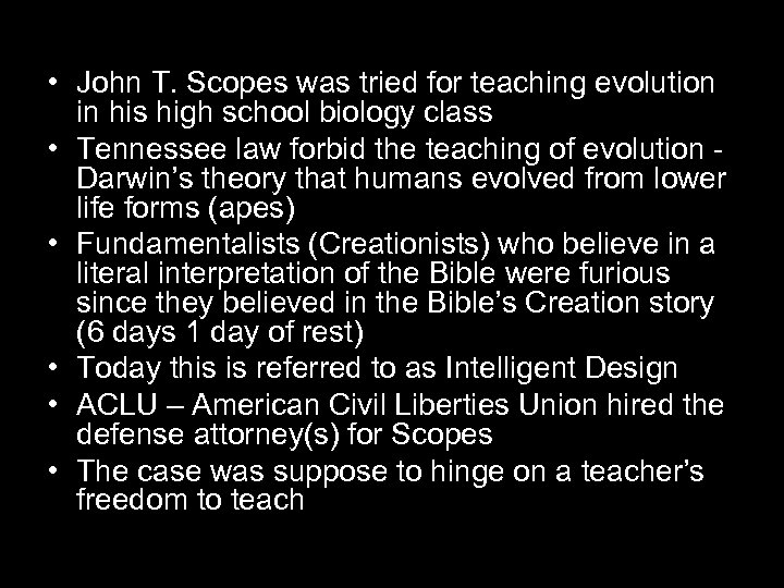  • John T. Scopes was tried for teaching evolution in his high school