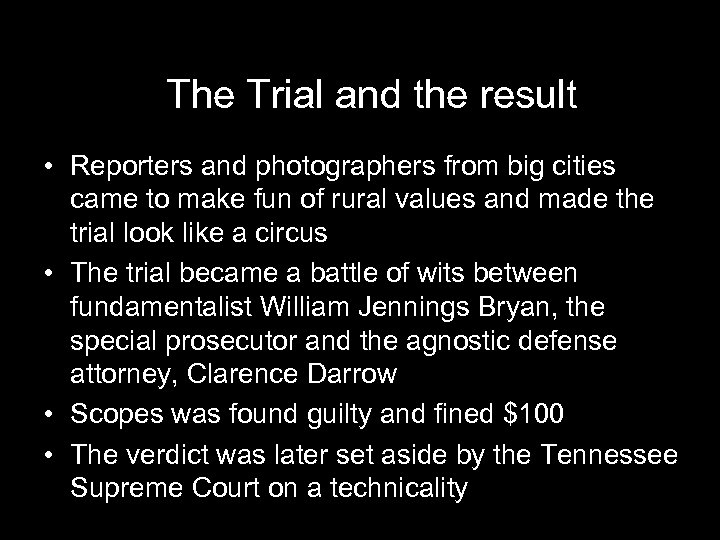 The Trial and the result • Reporters and photographers from big cities came to