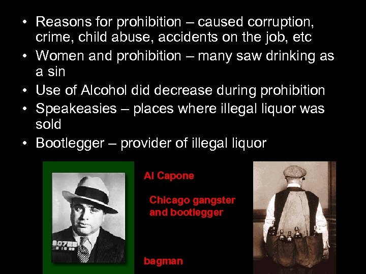  • Reasons for prohibition – caused corruption, Prohibition: the Nobleon the job, etc