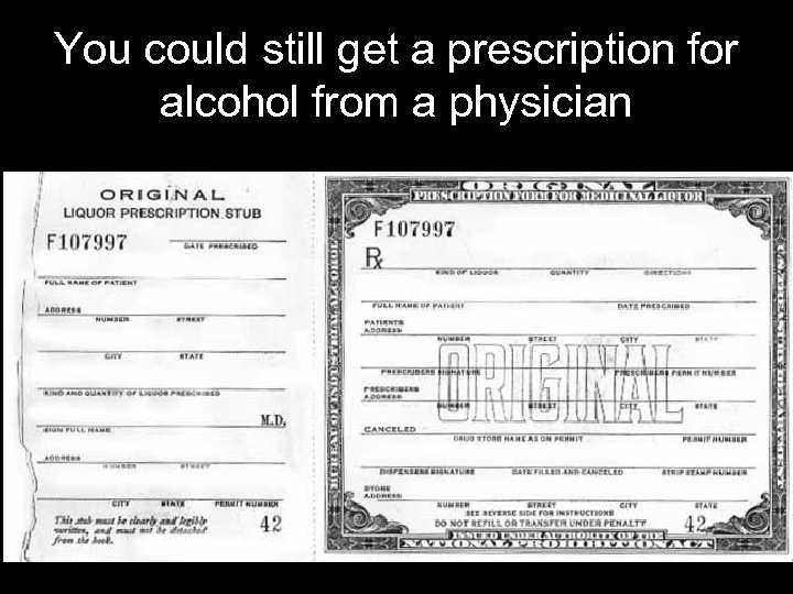 You could still get a prescription for alcohol from a physician 
