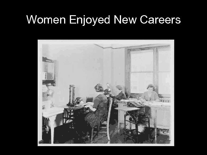 Women Enjoyed New Careers 