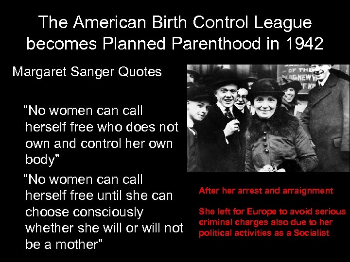 The American Birth Control League becomes Planned Parenthood in 1942 Margaret Sanger Quotes “No