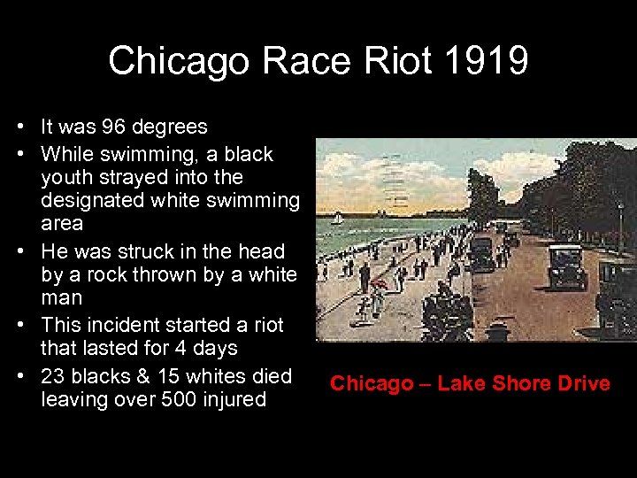 Chicago Race Riot 1919 • It was 96 degrees • While swimming, a black