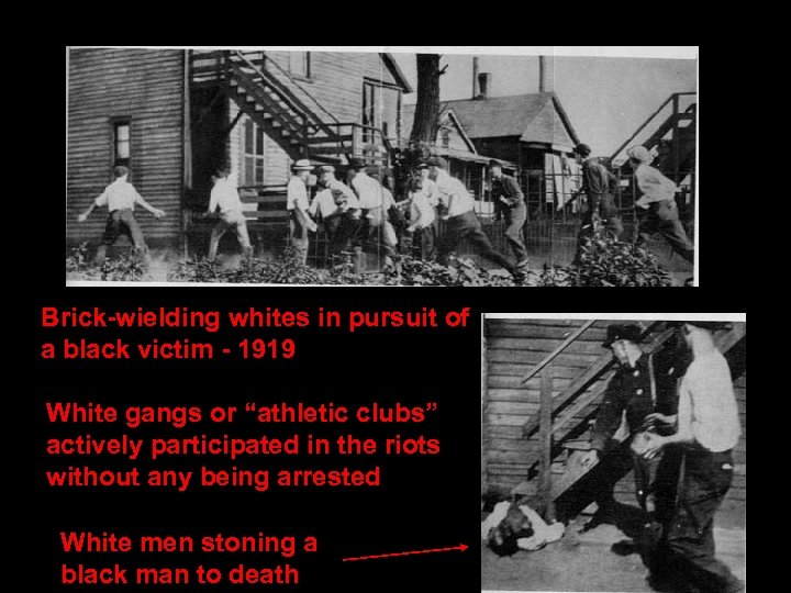 Brick-wielding whites in pursuit of a black victim - 1919 White gangs or “athletic