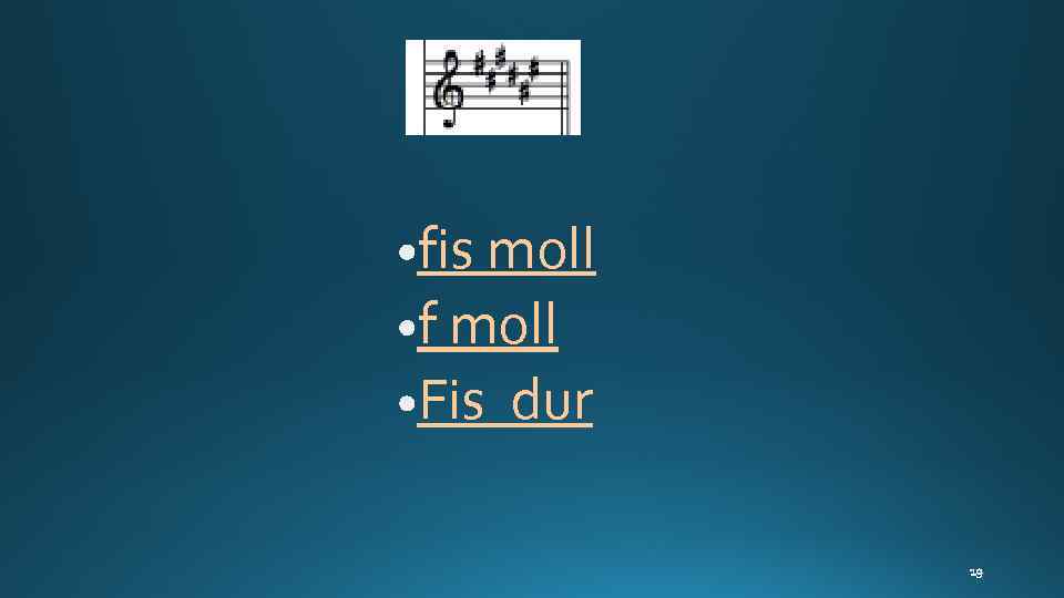 fis moll f moll Fis dur 