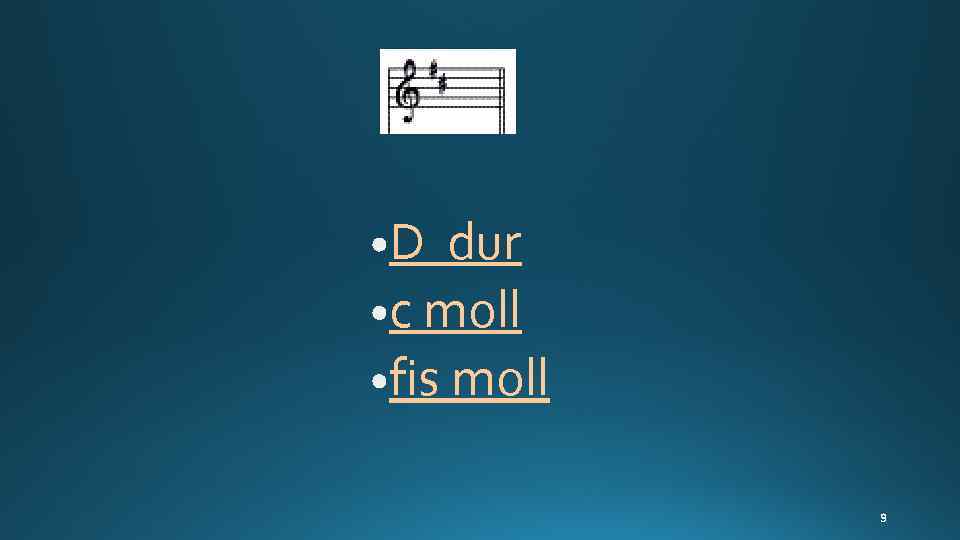 D dur c moll fis moll 