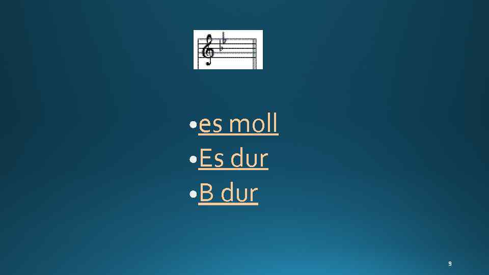es moll Es dur B dur 