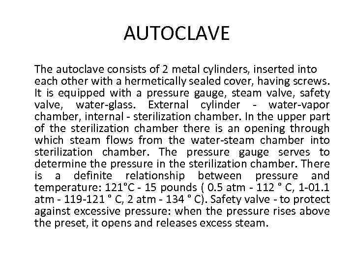 AUTOCLAVE The autoclave consists of 2 metal cylinders, inserted into each other with a