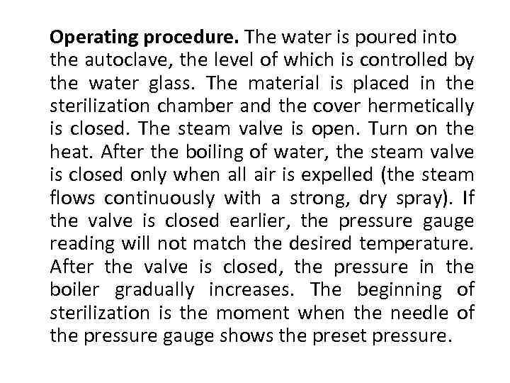 Operating procedure. The water is poured into the autoclave, the level of which is