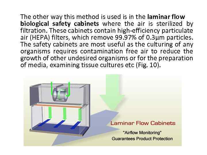 The other way this method is used is in the laminar flow biological safety