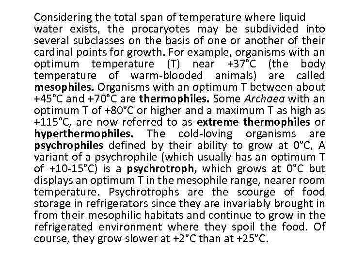 Considering the total span of temperature where liquid water exists, the procaryotes may be