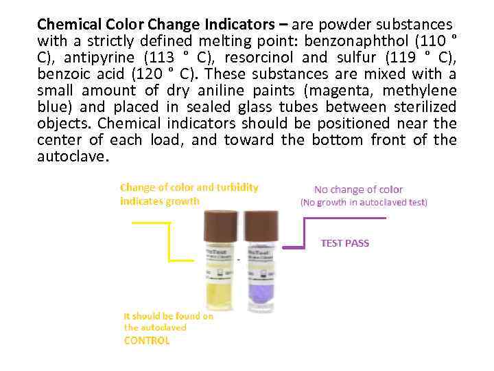 Chemical Color Change Indicators – are powder substances with a strictly defined melting point: