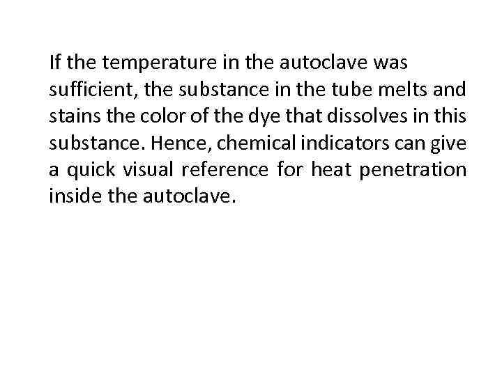 If the temperature in the autoclave was sufficient, the substance in the tube melts