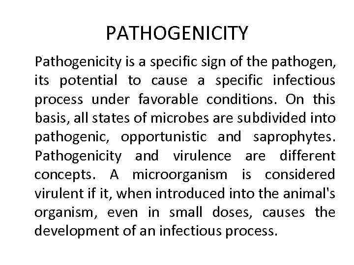 PATHOGENICITY Pathogenicity is a specific sign of the pathogen, its potential to cause a