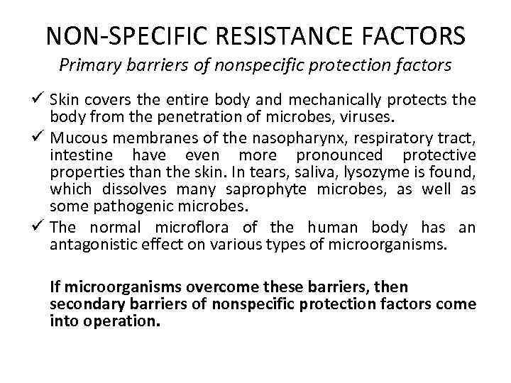 NON-SPECIFIC RESISTANCE FACTORS Primary barriers of nonspecific protection factors ü Skin covers the entire