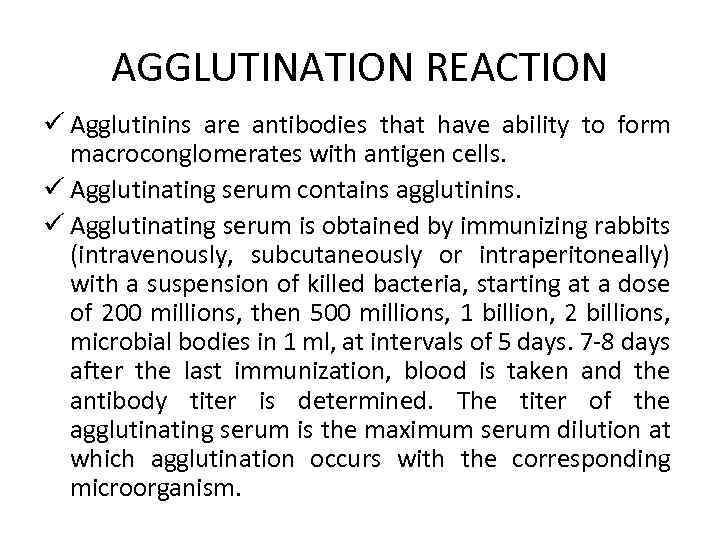 AGGLUTINATION REACTION ü Agglutinins are antibodies that have ability to form macroconglomerates with antigen