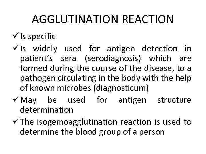 AGGLUTINATION REACTION ü Is specific ü Is widely used for antigen detection in patient’s