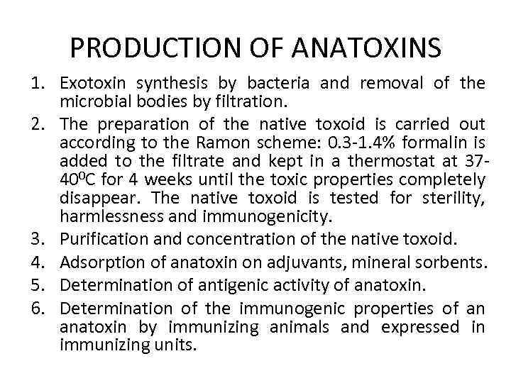 PRODUCTION OF ANATOXINS 1. Exotoxin synthesis by bacteria and removal of the microbial bodies