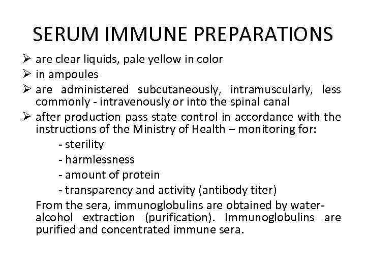 SERUM IMMUNE PREPARATIONS Ø are clear liquids, pale yellow in color Ø in ampoules