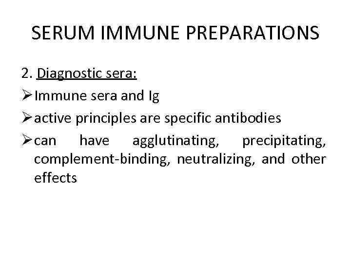SERUM IMMUNE PREPARATIONS 2. Diagnostic sera: Ø Immune sera and Ig Ø active principles