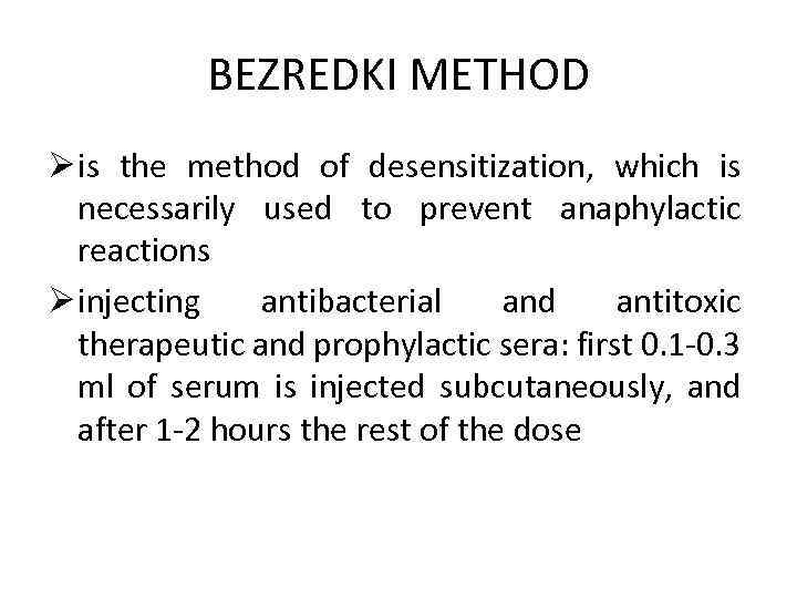 BEZREDKI METHOD Ø is the method of desensitization, which is necessarily used to prevent