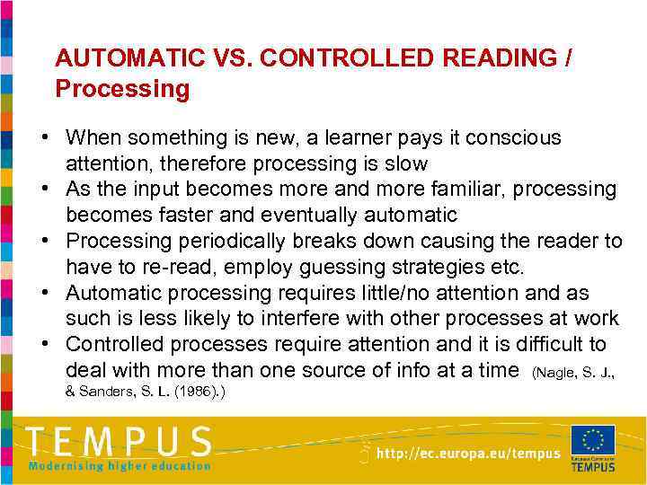 AUTOMATIC VS. CONTROLLED READING / Processing • When something is new, a learner pays