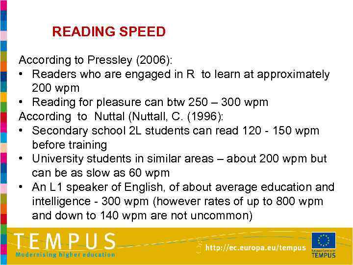 READING SPEED According to Pressley (2006): • Readers who are engaged in R to