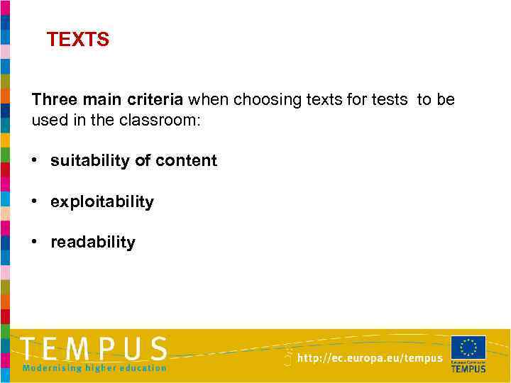 TEXTS Three main criteria when choosing texts for tests to be used in the