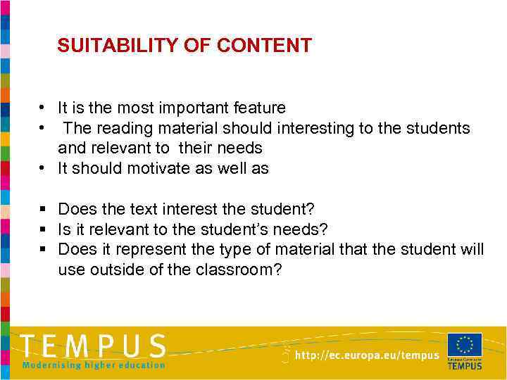SUITABILITY OF CONTENT • It is the most important feature • The reading material