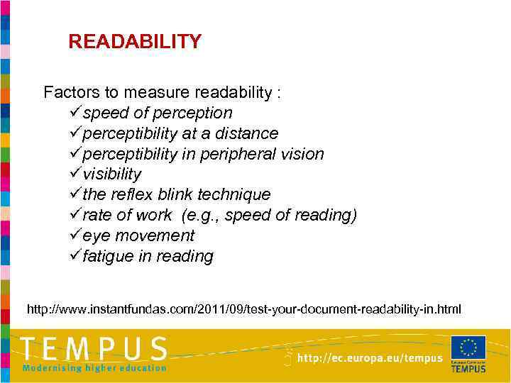 READABILITY Factors to measure readability : üspeed of perception üperceptibility at a distance üperceptibility