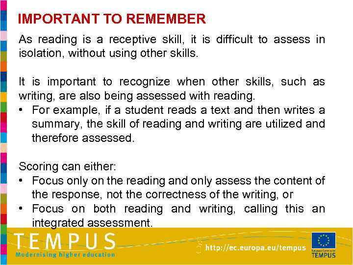 IMPORTANT TO REMEMBER As reading is a receptive skill, it is difficult to assess