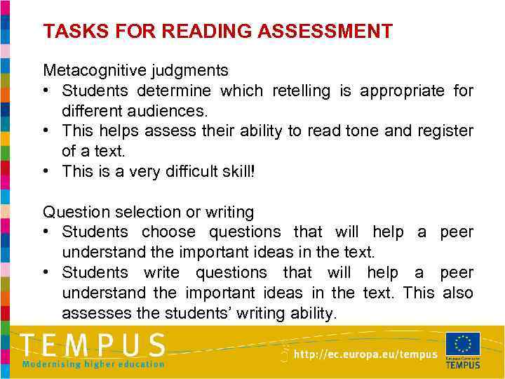 TASKS FOR READING ASSESSMENT Metacognitive judgments • Students determine which retelling is appropriate for