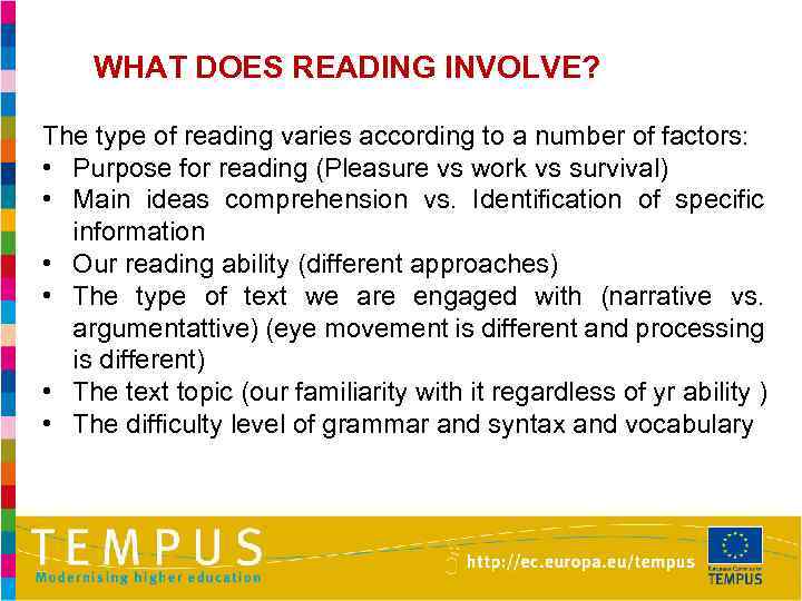 WHAT DOES READING INVOLVE? The type of reading varies according to a number of