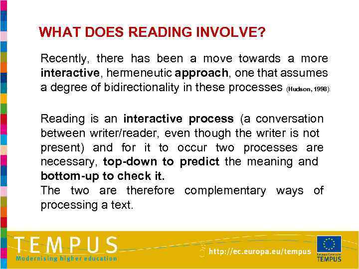 WHAT DOES READING INVOLVE? Recently, there has been a move towards a more interactive,