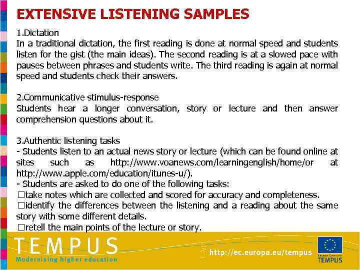 EXTENSIVE LISTENING SAMPLES 1. Dictation In a traditional dictation, the first reading is done