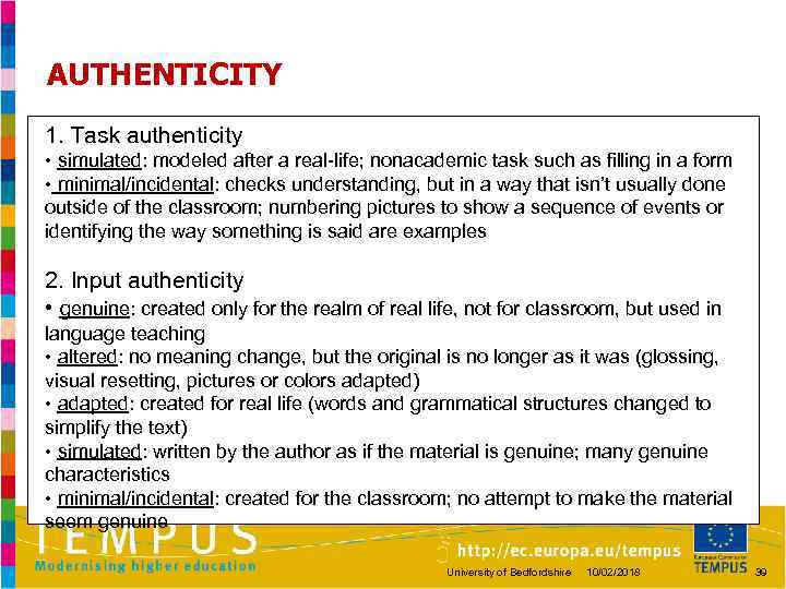 AUTHENTICITY 1. Task authenticity • simulated: modeled after a real-life; nonacademic task such as