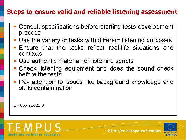 Steps to ensure valid and reliable listening assessment § Consult specifications before starting tests