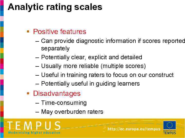 Analytic rating scales § Positive features – Can provide diagnostic information if scores reported