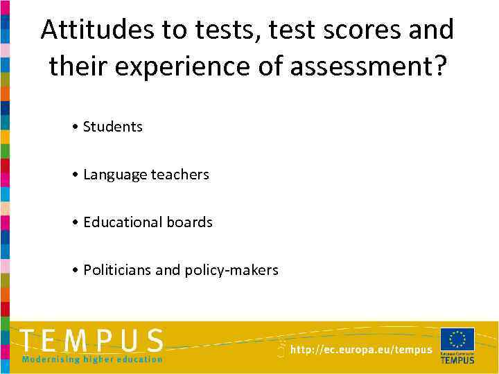 Attitudes to tests, test scores and their experience of assessment? • Students • Language