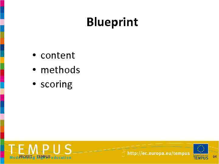Blueprint • content • methods • scoring PROSET - TEMPUS 64 