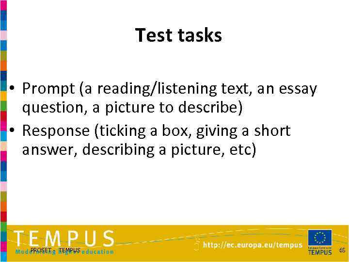 Test tasks • Prompt (a reading/listening text, an essay question, a picture to describe)