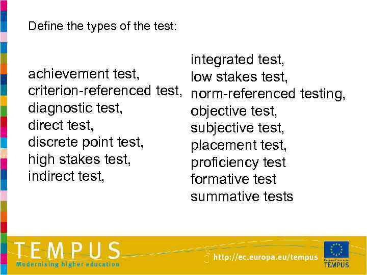 Define the types of the test: integrated test, achievement test, low stakes test, criterion-referenced