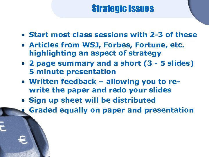 Strategic Issues • Start most class sessions with 2 -3 of these • Articles